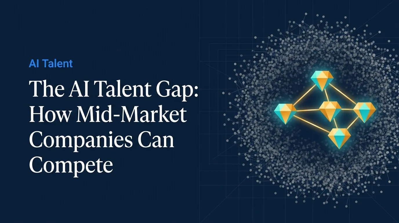 The AI Talent Gap: How Mid-Market Companies Can Compete Without a 100-Person AI Team